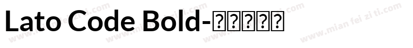 Lato Code Bold字体转换